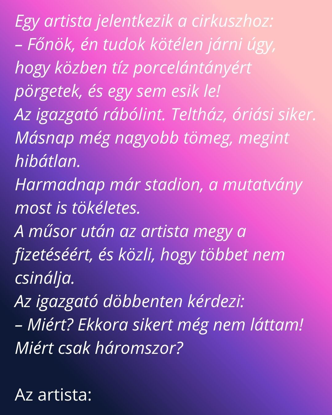 Egy artista jelentkezik a cirkuszhoz: egy artista