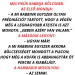 Három zsidó beszélget arról, melyikük rabbija bölcsebb. 3 zsidó
