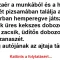 Vicc: A férj hazaér a munkából és a három gyermekét pizsamában találja a…