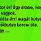 Vicc: Doktor úr! Úgy érzem, hogy kutya vagyok…