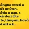 Vicc: Egy lányka vezeti a kecskét az úton…