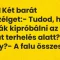 Viccek: Két barát beszélget:- Tudod, hogy fogják…