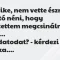 Viccek: Pistike, nem vette észre a tanító néni, hogy segítettem megcsinálni…