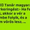 Viccek: Tanár magyarázza a vérkeringést:- Ha fejen állok, akkor…